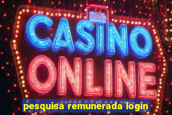 pesquisa remunerada login